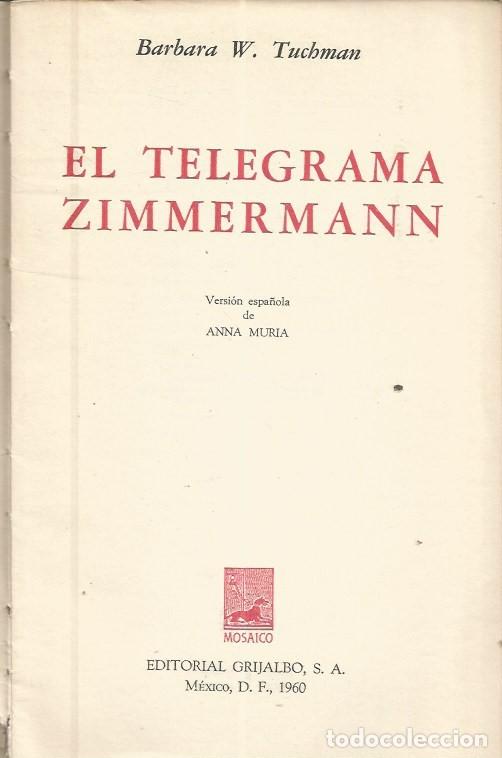 Libros de segunda mano: EL TELEGRAMA ZIMMERMANN - BARBARA W. TUCHMAN - Foto 2