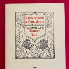 Libros de segunda mano: LLIBRE DEL ORDRE DE CAVALLERIA. RAMÓN LLULL. EDICIÓN FACSÍMIL DE 1879.