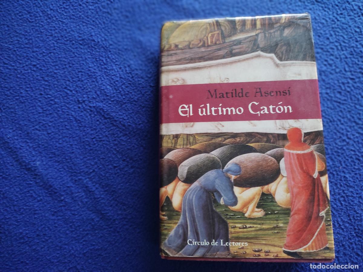 Libros de segunda mano: EL &Uacute;LTIMO CAT&Oacute;N Matilde Asensi C&iacute;rculo de Lectores 2001 - Foto 1