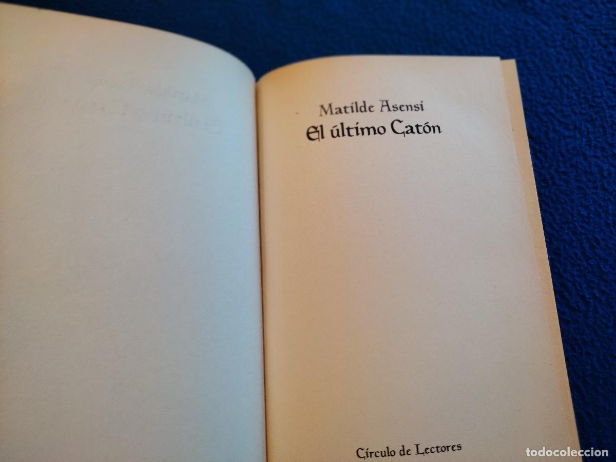 Libros de segunda mano: EL &Uacute;LTIMO CAT&Oacute;N Matilde Asensi C&iacute;rculo de Lectores 2001 - Foto 6