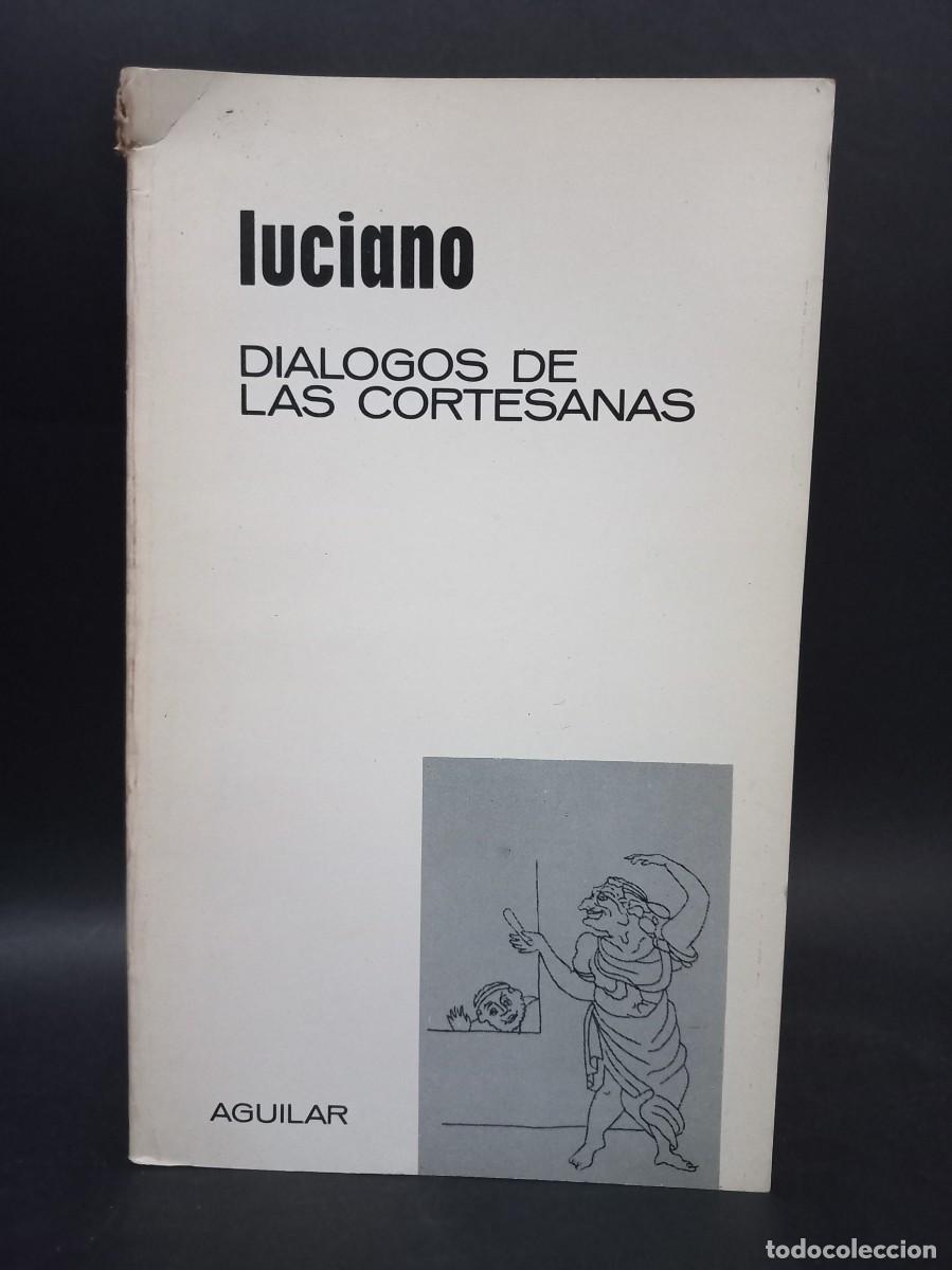 Libros de segunda mano: LUCIANO - DIALOGOS DE LAS CORTESANAS - 1972 - Foto 1