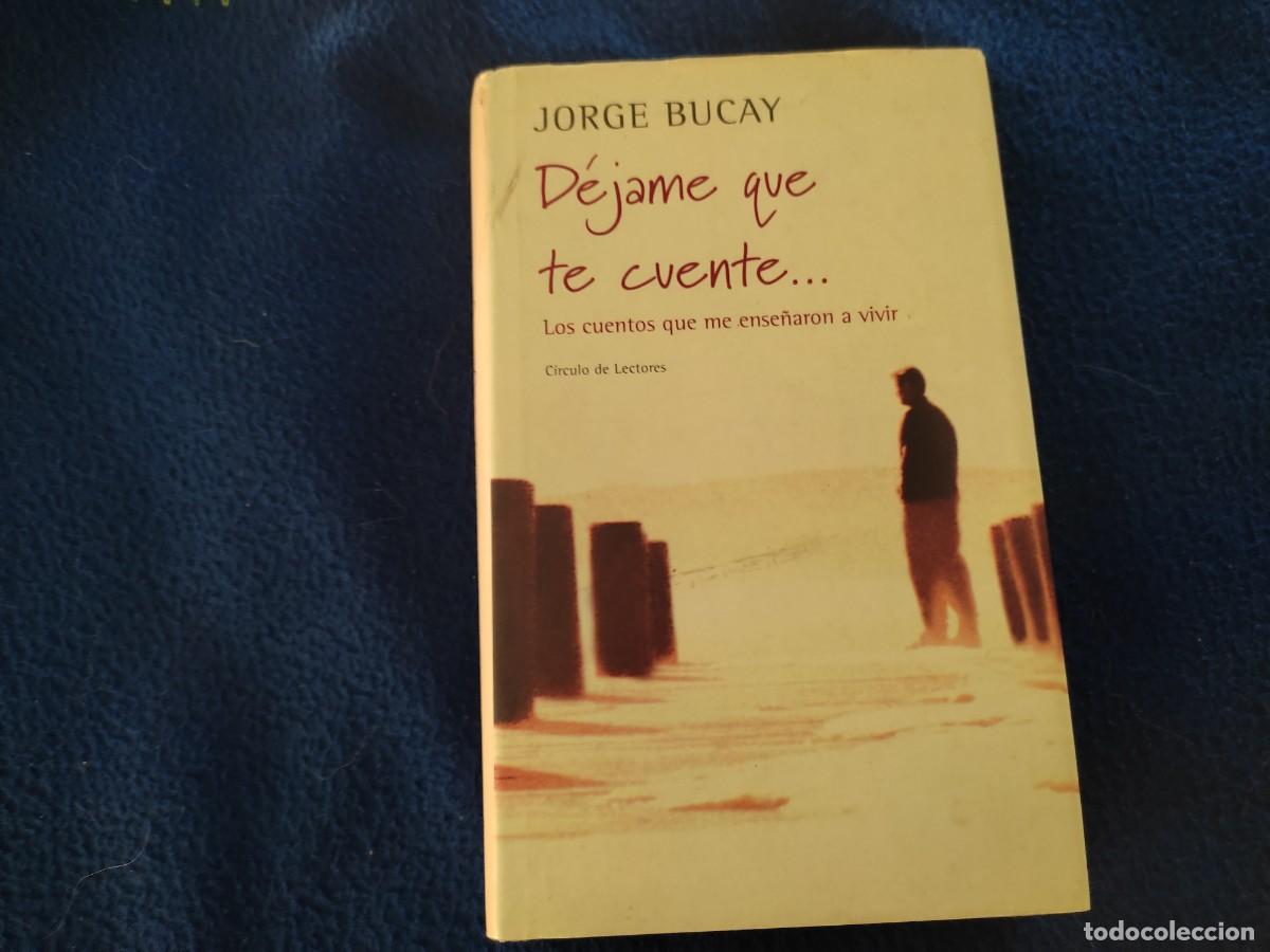 Libros de segunda mano: D&eacute;jame que te Cuente..... Jorge Bucay C&iacute;rculo de Lectores 2003 - Foto 1