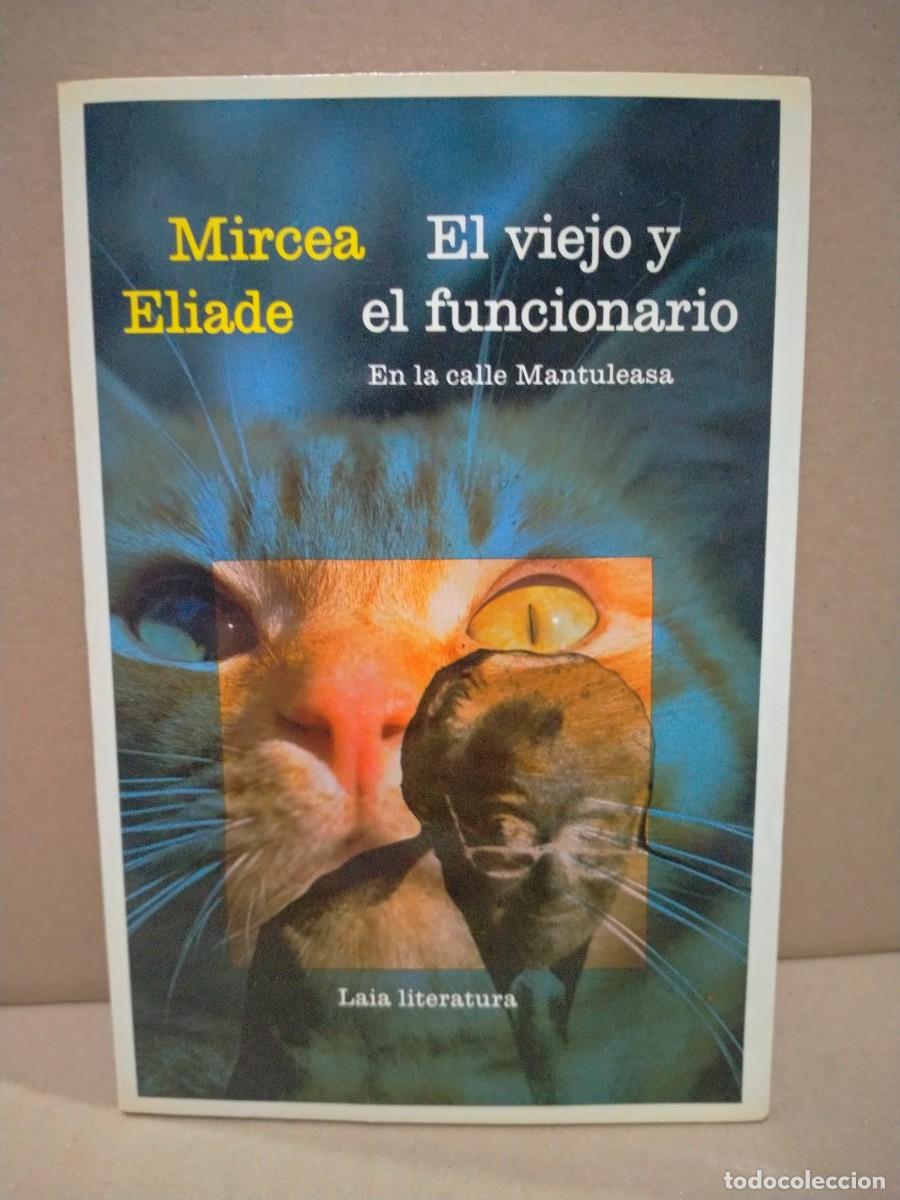 Libros de segunda mano: MIRCEA ELIADE. EL VIEJO Y EL FUNCIONARIO .LAIA - Foto 1