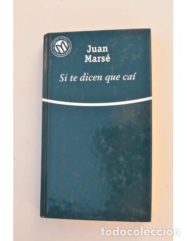 Libros de segunda mano: Si te dicen que ca&iacute; - MARS&Eacute;, Juan - Foto 1