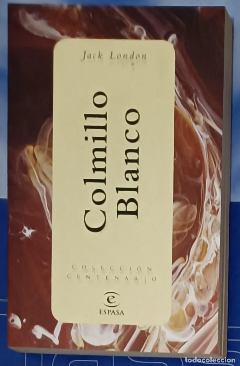Libros de segunda mano: COLMILLO BLANCO . JACK LONDON . ESPASA CENTENARIO . TAPA BLANDA - Foto 1