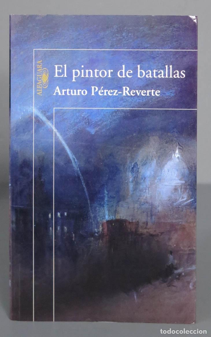 Libros de segunda mano: El Pintor De Batallas. Perez-reverte. 2006 - Foto 1