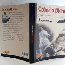 Libros de segunda mano: PLI - COLMILLO BLANCO - JACK LONDON - TUS LIBROS SELECCIÓN Nº 6 ANAYA - COMO NUEVO