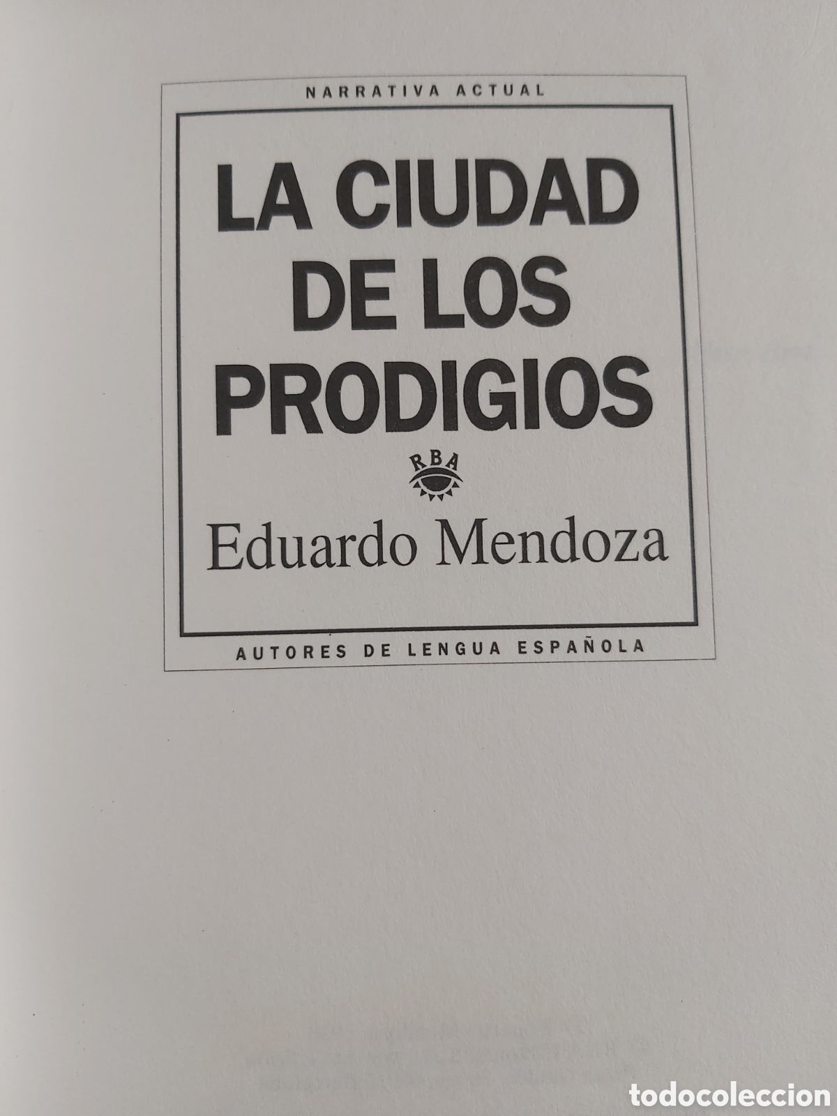 Libros de segunda mano: LA CIUDAD DE LOS PRODIGIOS $ EDUARDO MENDOZA $ RBA # 1986 - Foto 3