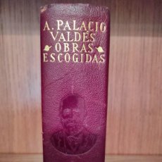 Libros de segunda mano: ARMANDO PALACIO VALDES - OBRAS ESCOGIDAS - UN TOMO