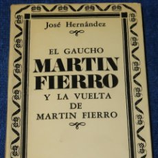 Libros de segunda mano: EL GAUCHO MARTÍN FIERRO Y LA VUELTA DE MARTÍN FIERRO - JOSÉ HERNÁNDEZ - TORRES AGÜERO (1975)