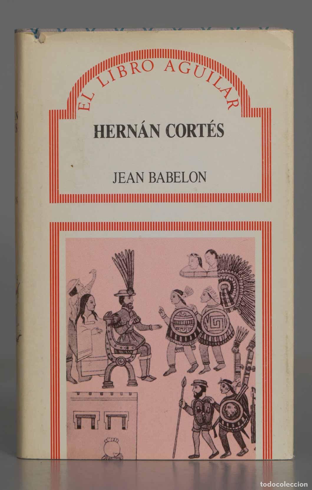 Libros de segunda mano: HERNAN CORTES. BABELON. 1987. AGUILAR - Foto 1