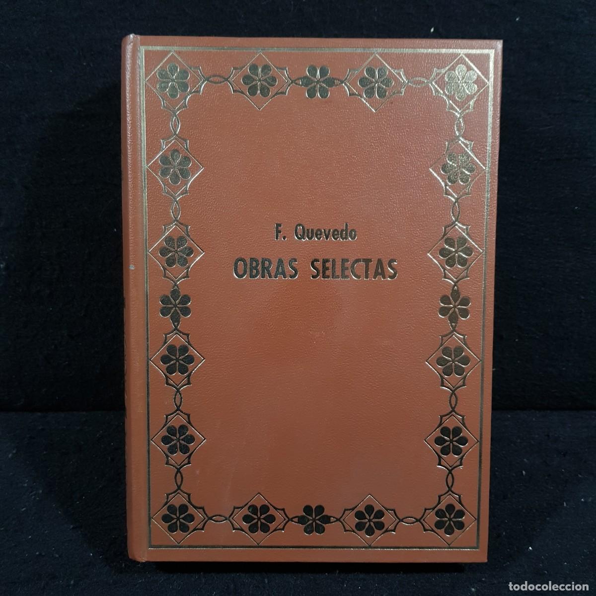 Libros de segunda mano: OBRAS SELECTAS - FRANCISCO DE QUEVEDO - EDICIONES PETRONIO - BARCELONA - 1973 / 710 - Foto 1