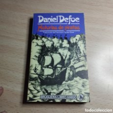 Libros de segunda mano: HISTORIAS DE PIRATAS. DANIEL DEFOE. 1981. BRUGUERA. 1ª EDICIÓN.
