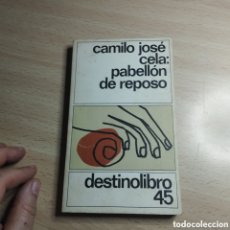 Libros de segunda mano: PABELLÓN DE REPOSO. CAMILO JOSÉ CELA. 1977 DESTINOLIBRO 1ª EDICIÓN