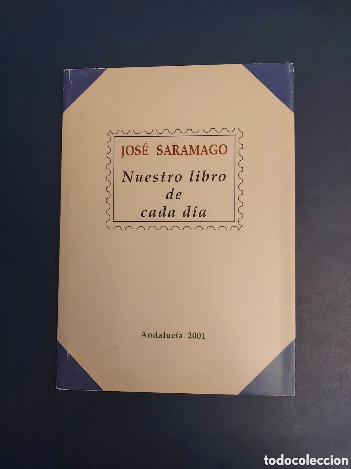 Libros de segunda mano: NUESTRO LIBRO DE CADA D&Iacute;A # JOS&Eacute; SARAMAGO # JUNTA DE ANDALUC&Iacute;A 2001 - Foto 1