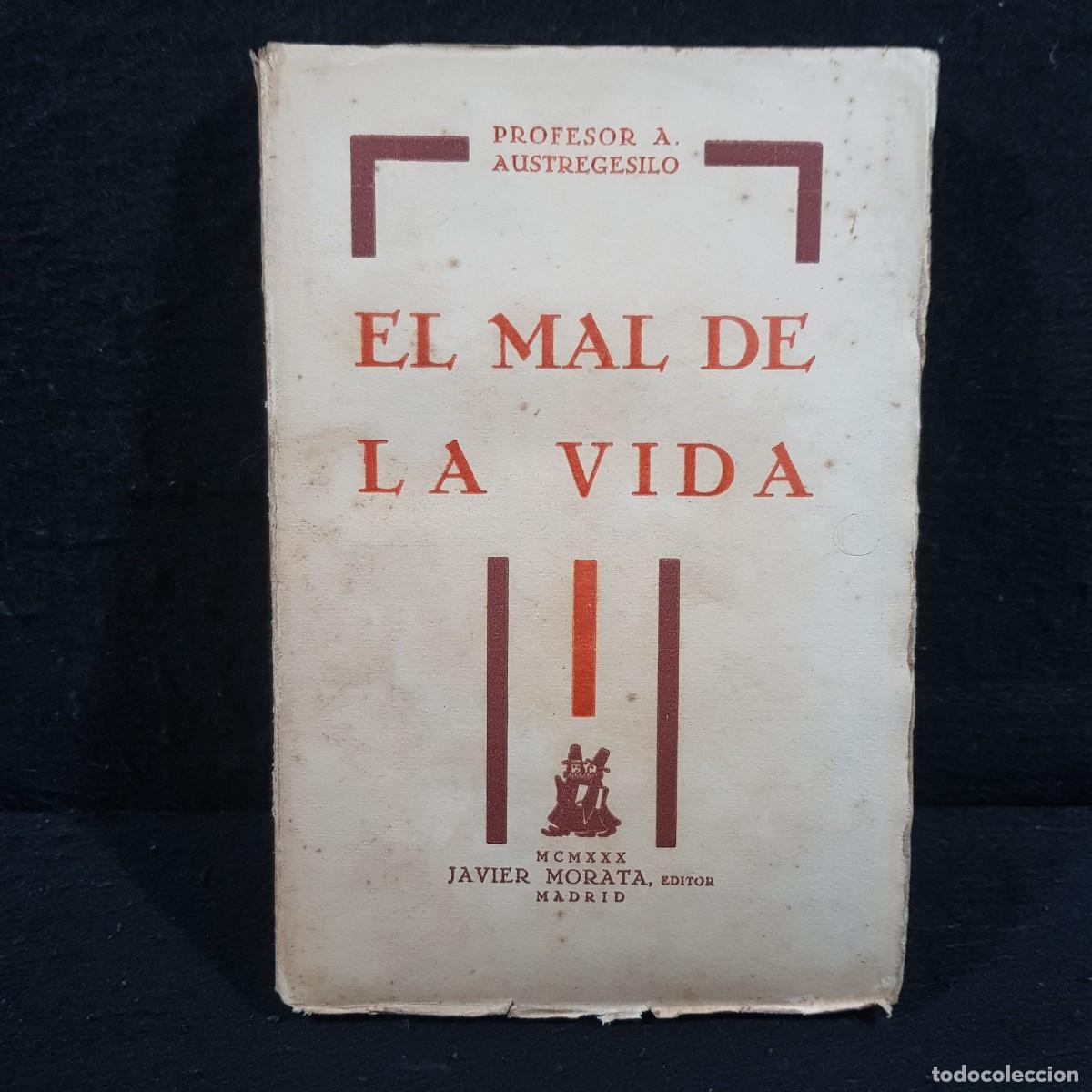 Libros de segunda mano: EL MAL DE LA VIDA - PROFESOR A. AUSTREGESILO - JAVIER MORATA EDITOR - 1930 / 243 - Foto 1