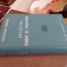 Libros de segunda mano: 1945 - GRAHAM GREENE. BRIGHTON, PARQUE DE ATRACCIONES - PRIMERA EDICIÓN ESPAÑOLA