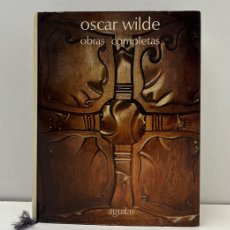 Libros de segunda mano: OSCAR WILDE, OBRAS COMPLETAS (ED. AGUILAR, EDICIÓN 1975)