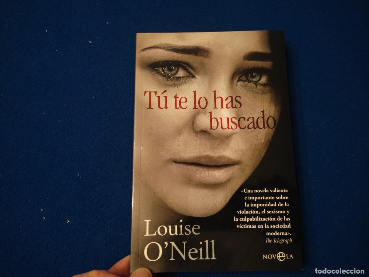 Libros de segunda mano: T&uacute; te lo has Buscado Luise O`Neill Ed. La Esfera de los Libros 2020 - Foto 1