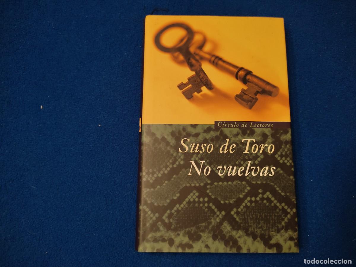 Libros de segunda mano: No Vuelvas Suso de Toro C&iacute;rculo de Lectores 2001 - Foto 1