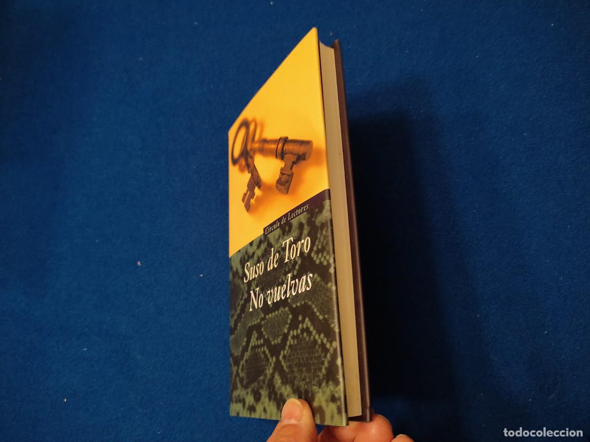 Libros de segunda mano: No Vuelvas Suso de Toro C&iacute;rculo de Lectores 2001 - Foto 8