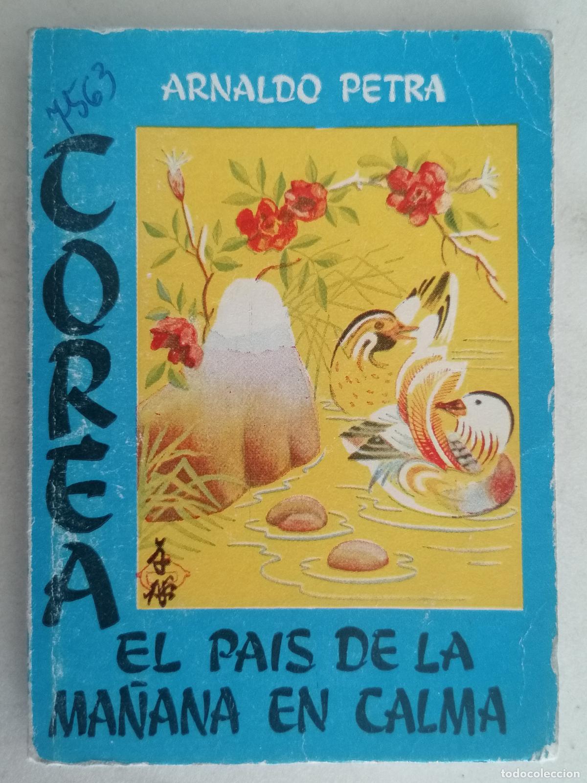 Libros de segunda mano: EL PAIS DE LA MA&Ntilde;ANA EN CALMA DE ARNALDO PETRA, ENCICLOPEDIA PULGA N&ordm; 218