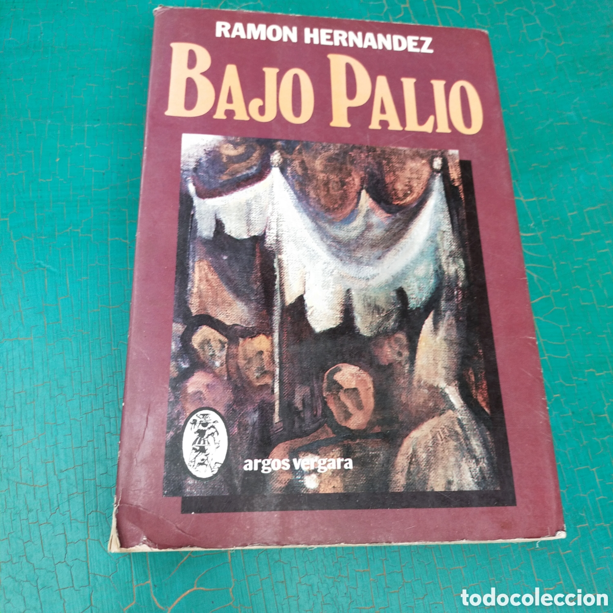 Libros de segunda mano: Bajo palio. Ram&oacute;n Hern&aacute;ndez. Argos Vergara 116 - Foto 1