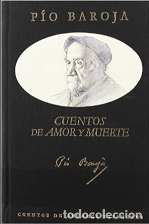 Libros de segunda mano: PIO BAROJA CUENTOS DE AMOR Y MUERTE - Foto 1