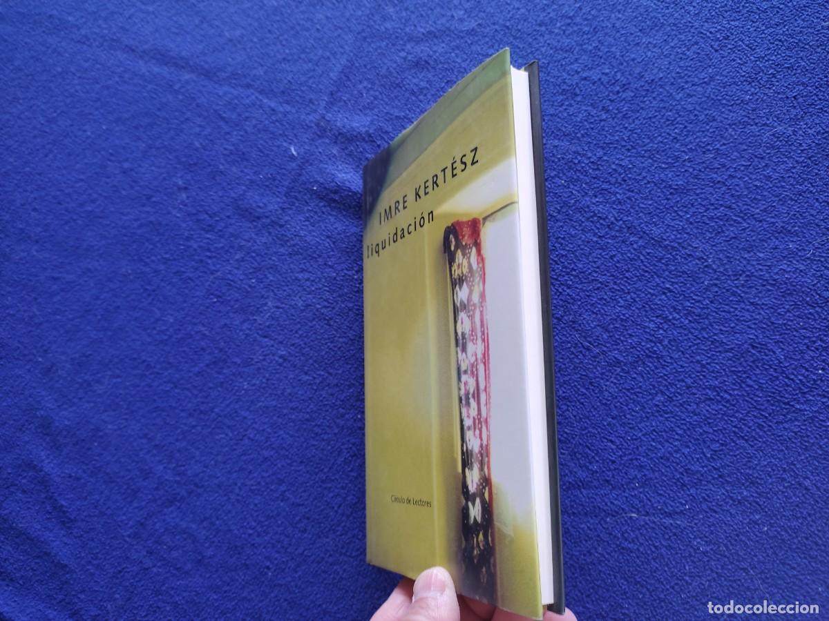 Libros de segunda mano: LIQUIDACI&Oacute;N Imre Kertesz C&iacute;rculo de lectores 2004 - Foto 7