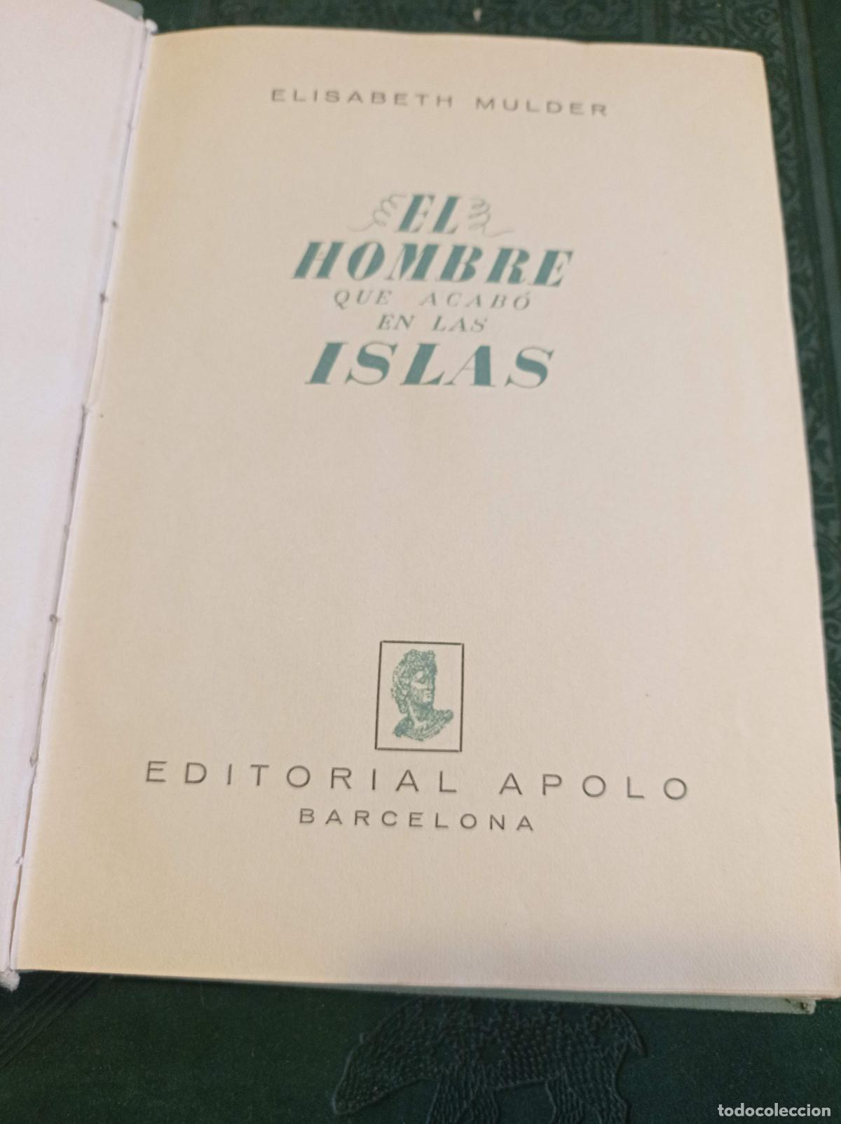 Libros de segunda mano: 1944 - ELISABETH MULDER. El hombre que acab&oacute; en las Islas - Foto 2