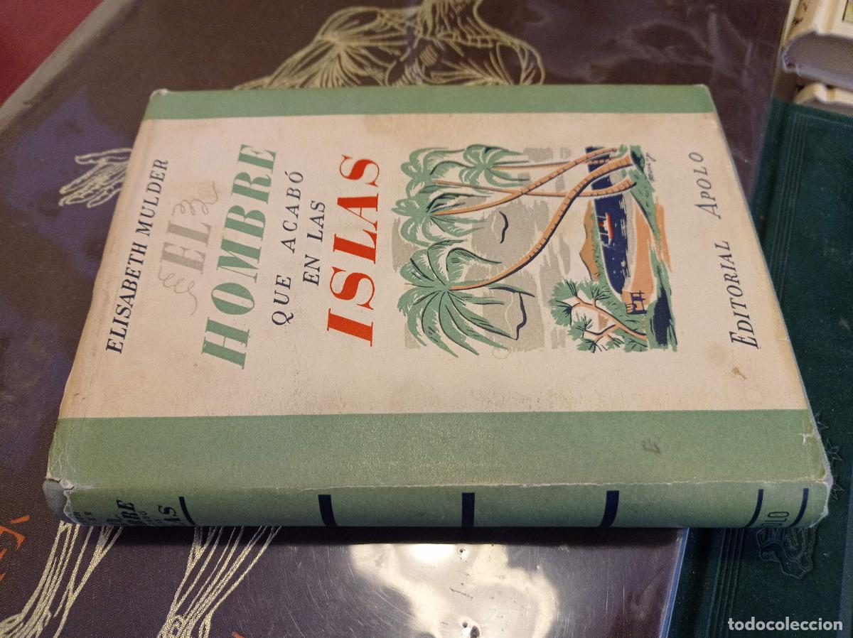 Libros de segunda mano: 1944 - ELISABETH MULDER. El hombre que acab&oacute; en las Islas - Foto 1