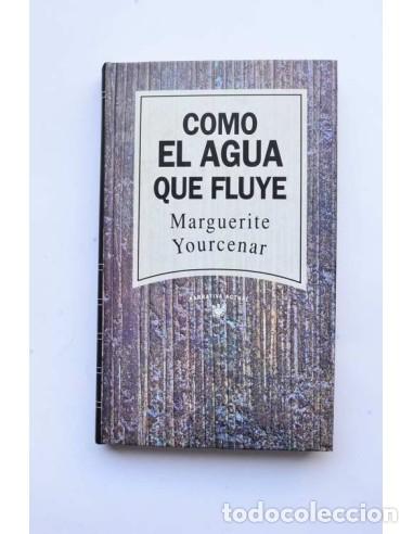 Libros de segunda mano: Como el agua que fluye - YOURCENAR, Marguerite - Foto 1