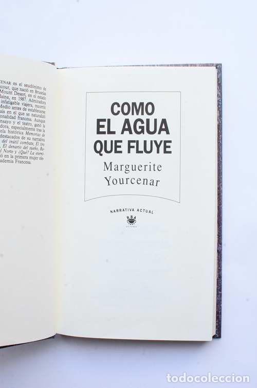 Libros de segunda mano: Como el agua que fluye - YOURCENAR, Marguerite - Foto 2
