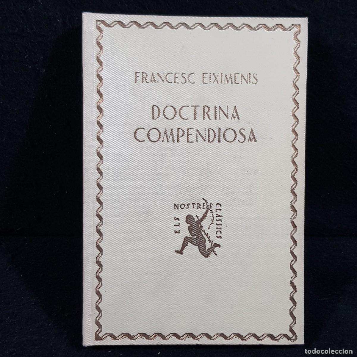 Libros de segunda mano: DOCTRINA COMPENDIOSA - FRANCESC EIXIMENIS - ELS NOSTRES CL&Agrave;SSICS / 2318 - Foto 1