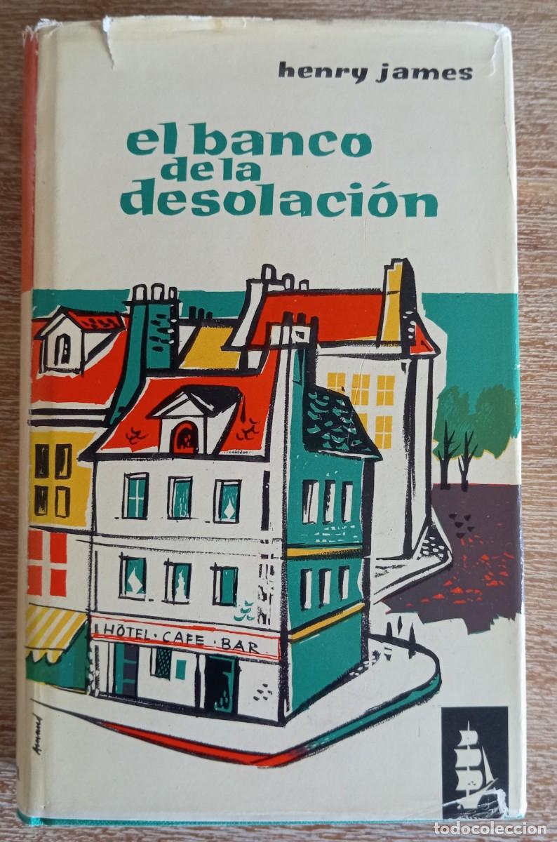 Libros de segunda mano: EL BANCO DE LA DESOLACION - HENRY JAMES - Foto 1
