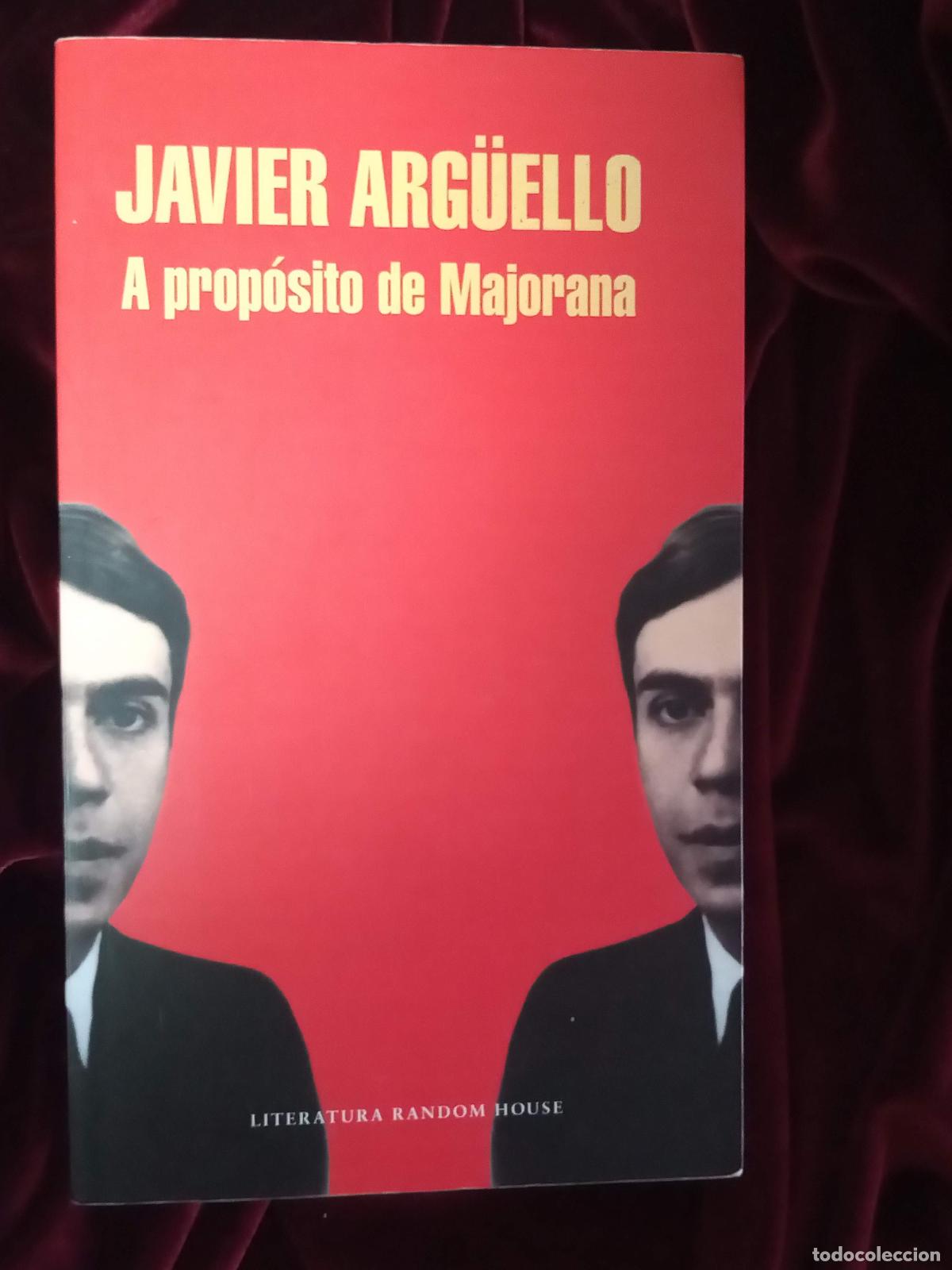 Libros de segunda mano: A PROP&Oacute;SITO DE MAJORANA. Javier Arg&uuml;ello. Random House 2015 - Foto 1