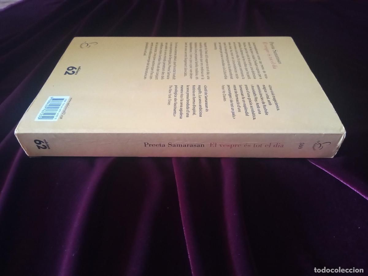 Libros de segunda mano: EL VESPRE &Eacute;S TOT EL DIA. Preeta Samarasan. Ed. 62 2010 - Foto 3