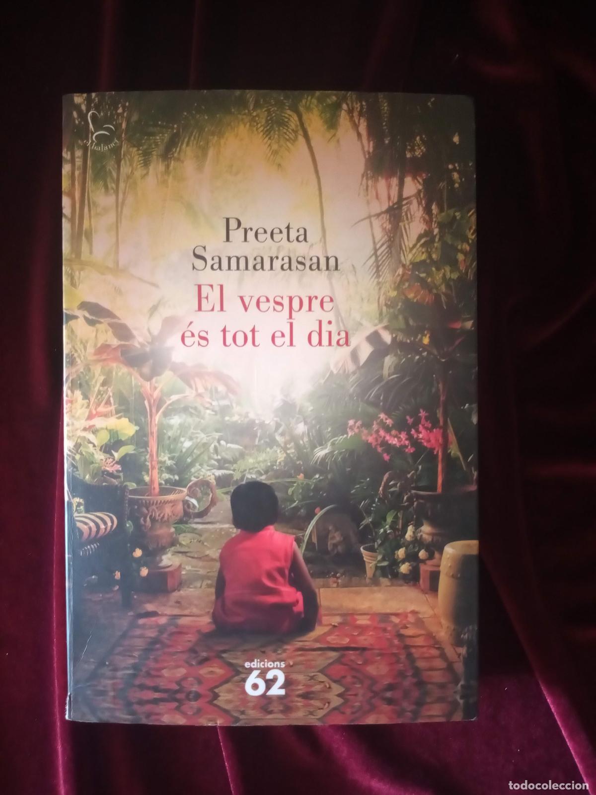 Libros de segunda mano: EL VESPRE &Eacute;S TOT EL DIA. Preeta Samarasan. Ed. 62 2010 - Foto 1