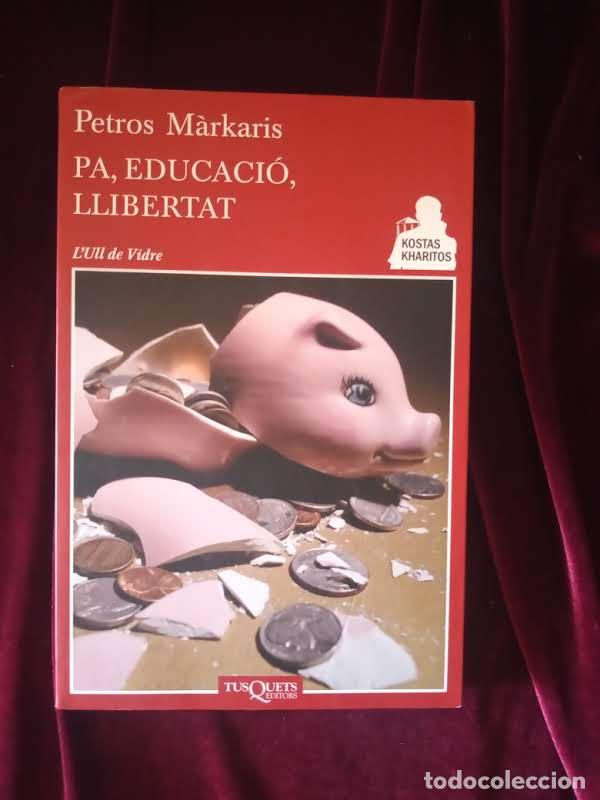Libros de segunda mano: PA EDUCACI&Oacute; LLIBERTAT. Petros M&agrave;rkaris. Tusquets 2013 - Foto 1