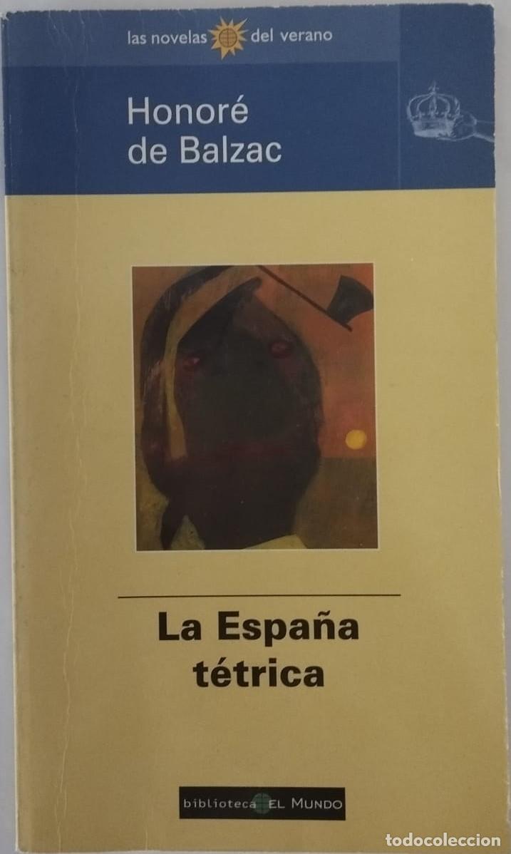 Libros de segunda mano: LA ESPA&Ntilde;A T&Eacute;TRICA - HONOR&Eacute; DE BALZAC - Foto 1