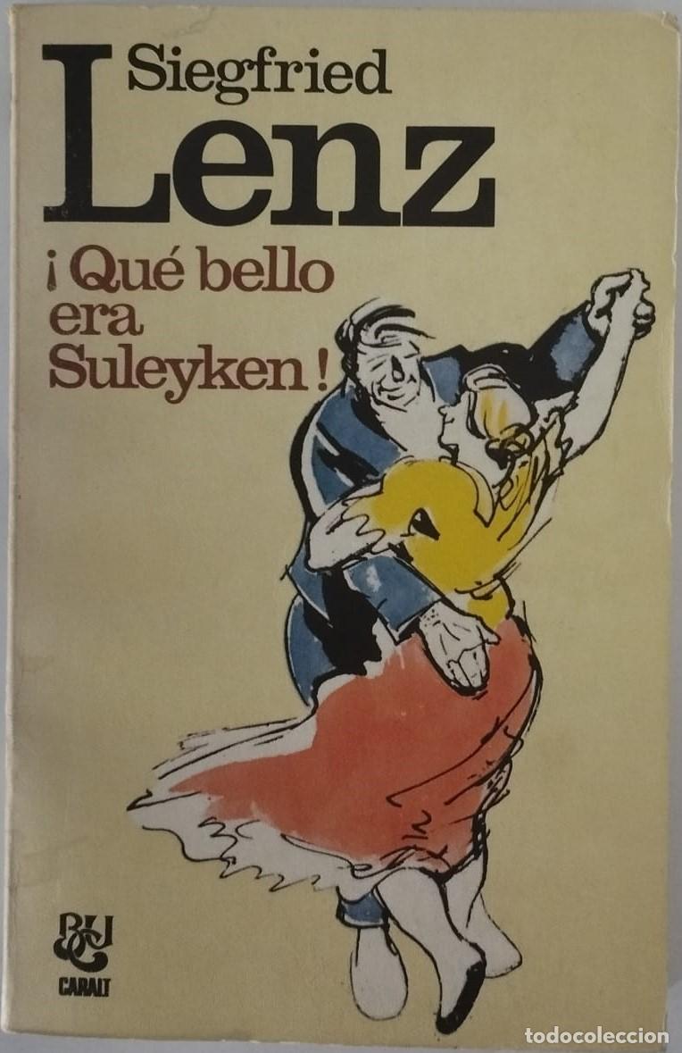 Libros de segunda mano: &iexcl;QU&Eacute; BELLO ERA SULEYKEN! - SIEGFRIED LENZ - Foto 1