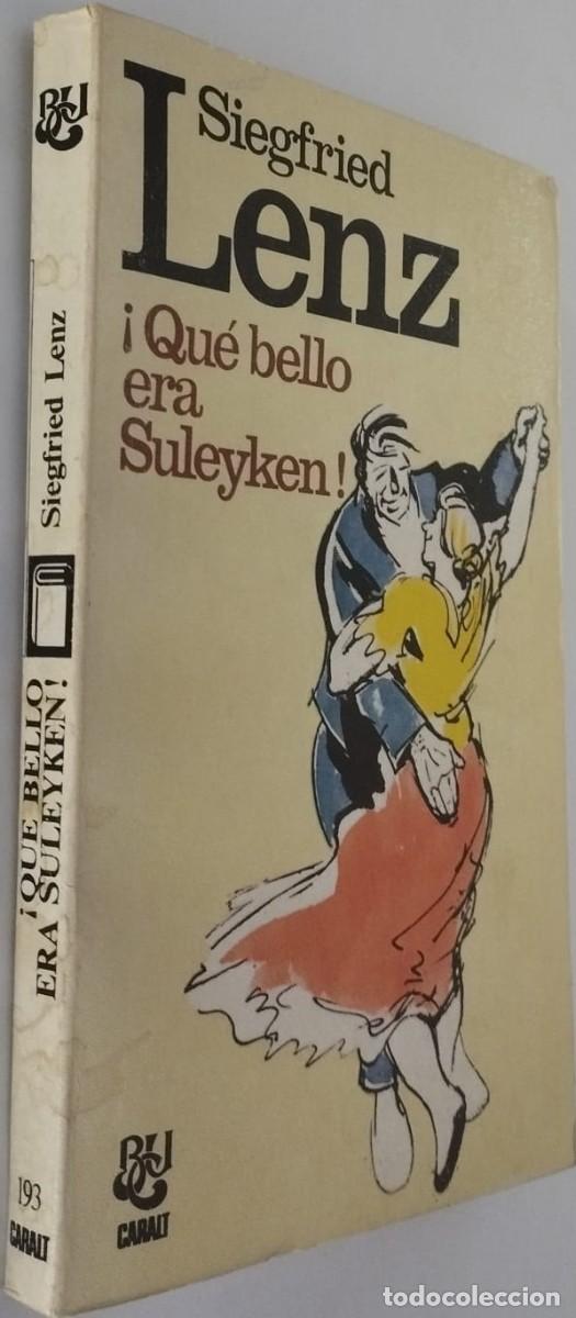 Libros de segunda mano: &iexcl;QU&Eacute; BELLO ERA SULEYKEN! - SIEGFRIED LENZ - Foto 2
