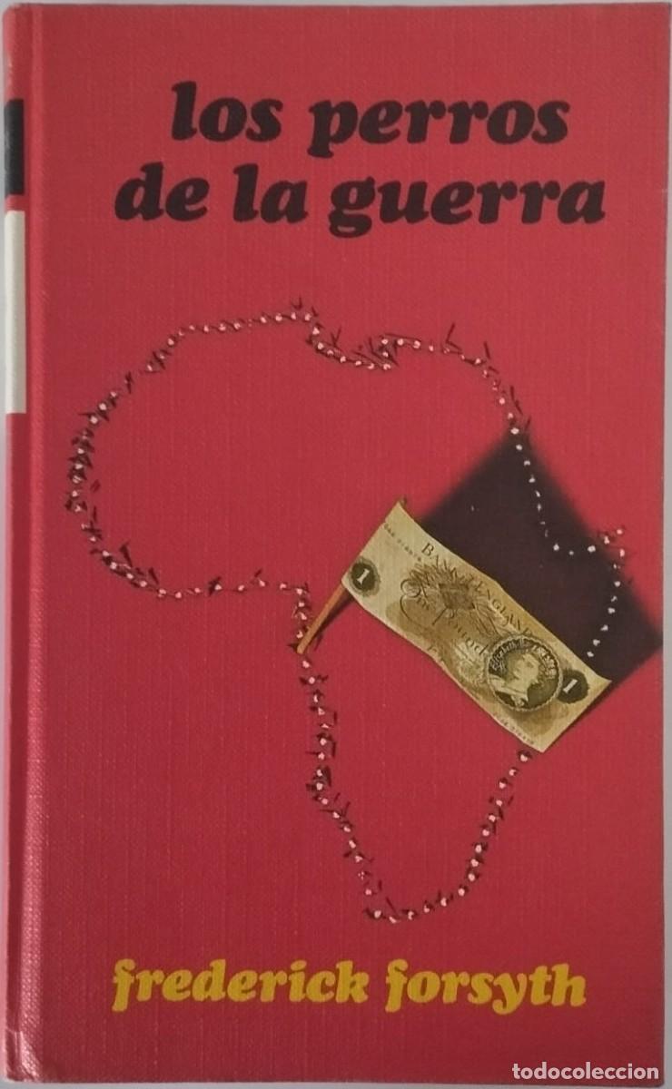 Libros de segunda mano: LOS PERROS DE LA GUERRA - FREDERICK FORSYTH - Foto 1