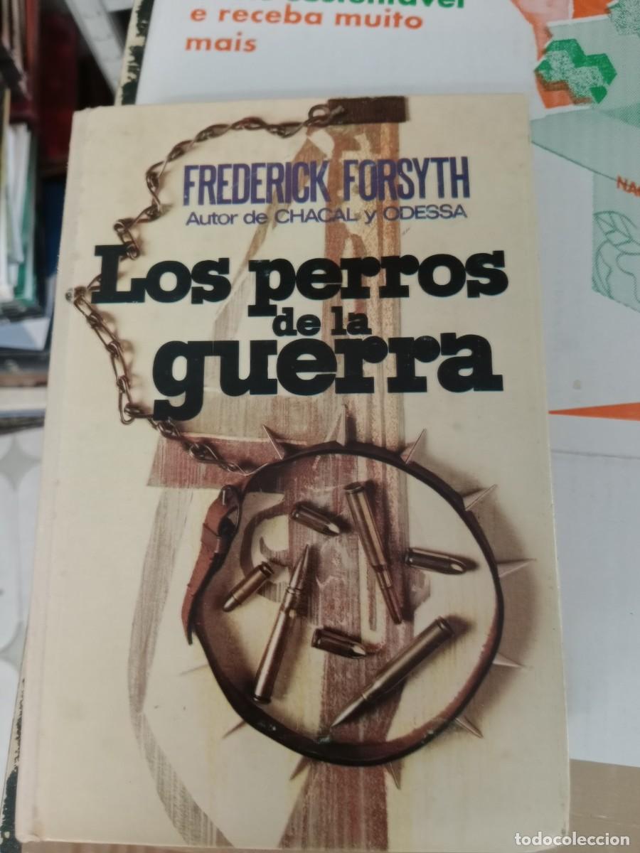 Libros de segunda mano: TOP-03 LIBRO LOS PERROS DE LA GUERRA. - FORSYTH Frederick. - Foto 1