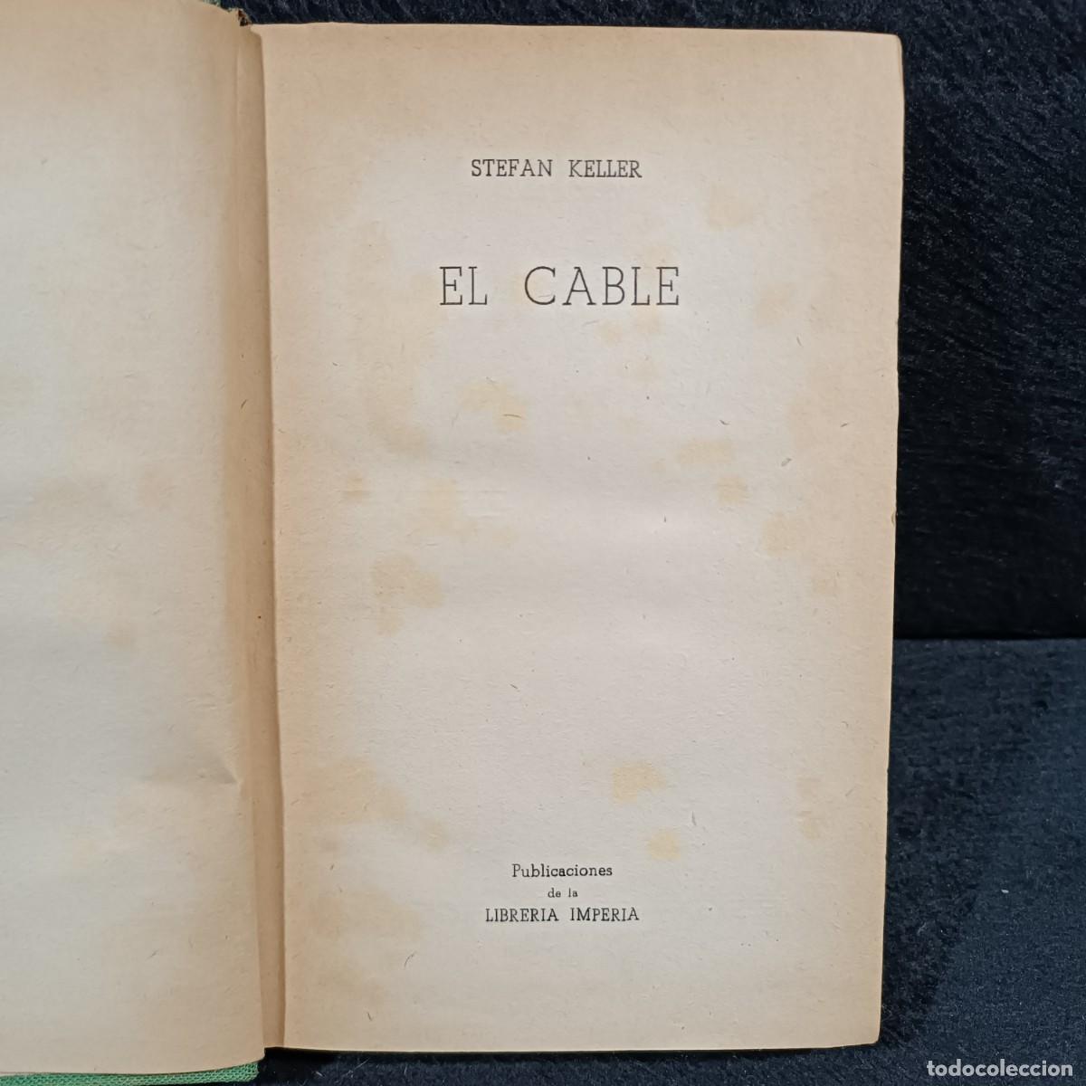 Libros de segunda mano: EL CABLE - STEFAN KELLER - LIBRERIA IMPERIA / 525 - Foto 2