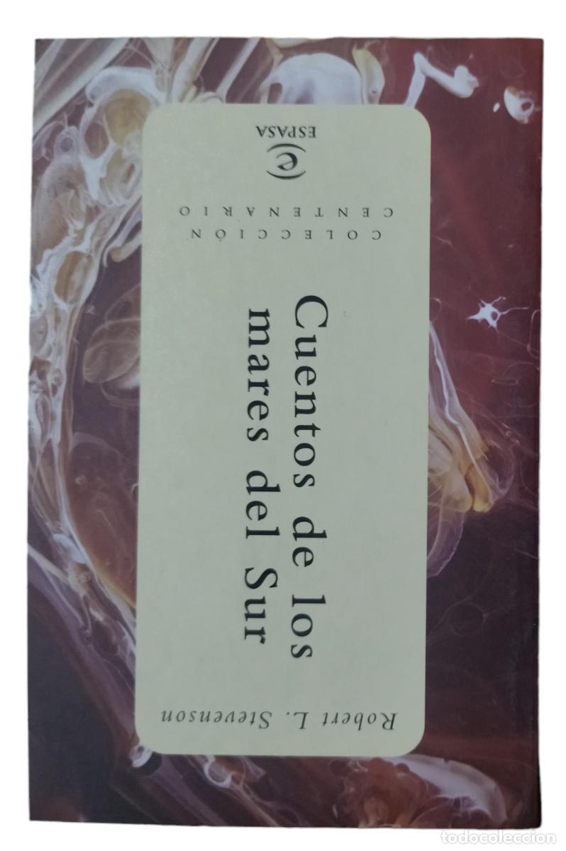 Libros de segunda mano: CUENTOS DE LOS MARES DEL SUR / R. L. STEVENSON. ESPASA COLECCI&Oacute;N CENTENARIO. NUEVO - Foto 3