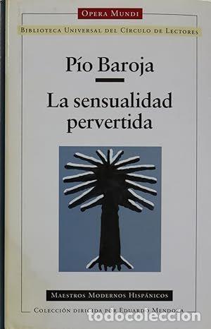 Libros de segunda mano: LA SENSUALIDAD PERVERTIDA - BAROJA, PIO - Foto 1