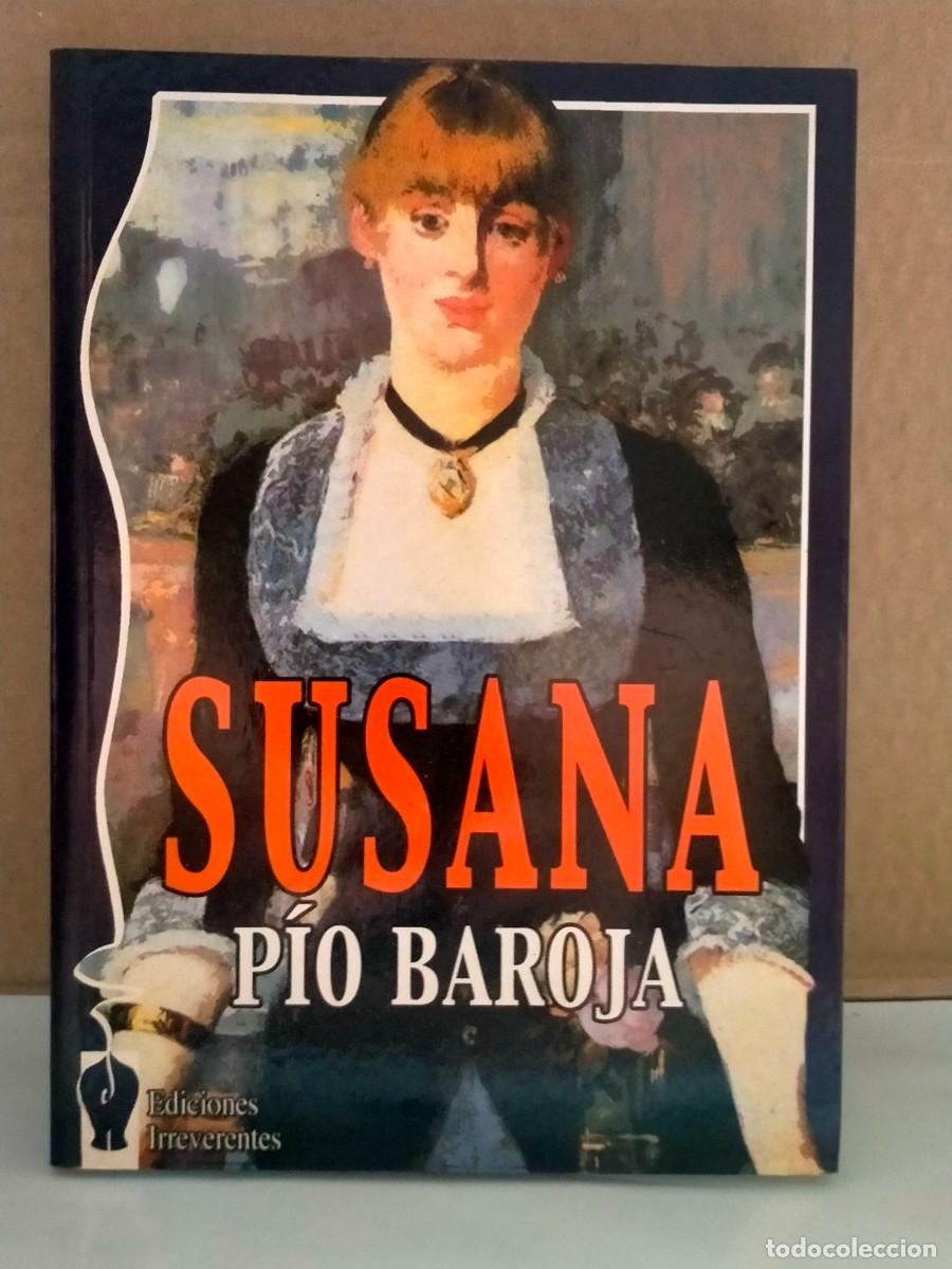 Libros de segunda mano: P&Iacute;O BAROJA. SUSANA .EDICIONES IRREVERENTES