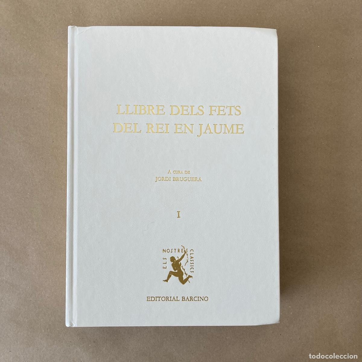 Second hand books: LLIBRE DELS FETS DEL REI EN JAUME (2 TOMOS) JORDI BRUGUERA EDITORIAL BARCINO ELS NOSTRES CLASSICS
