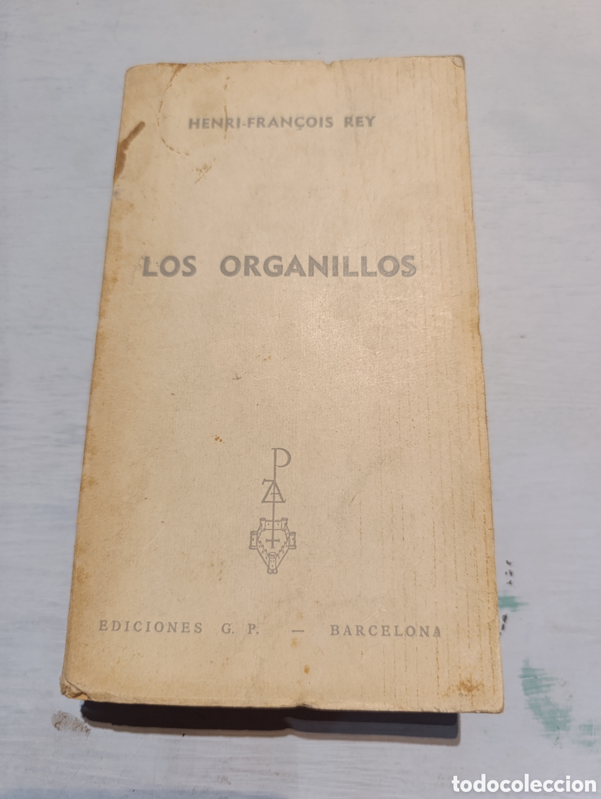 Libros de segunda mano: HENRI-FRAN&Ccedil;OIS REY. LOS ORGANILLOS - Foto 1